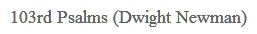103rd Psalms - Dwight Newman