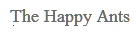 Doug Newman: The Happy Ants  