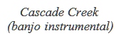Cascade Creek - Doug Newman