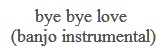 bye bye love (banjo instrumental) - Doug Newman